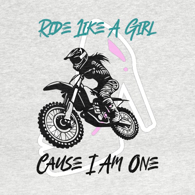 Ride Like A Girl Cause I Am One by MotoFotoDesign